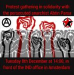 Open call for the protest gathering in solidarity with the persecuted anarchist Abtin Parsa in front of IND office